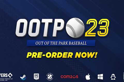 Out of the Park Baseball 23 Set to Launch On PC, Mac, & Linux April 22