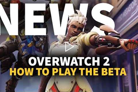 Play The Overwatch 2 Beta Soon | GameSpot News