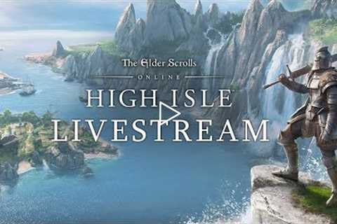 The Elder Scrolls Online: High Isle Preview Livestream