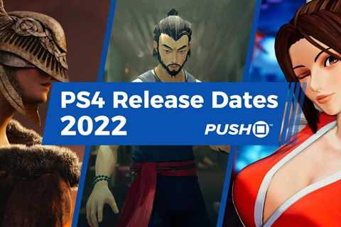 New PS4 Games Release Dates in 2022