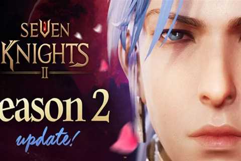 Seven Knights 2 launches Season 2, bringing in a ton of new content
