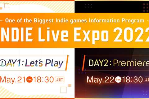 Indie Live Expo 2022: Catch the Global Live Streaming Event on May 21 and 22