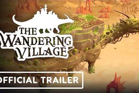 The Wandering Village - Official Trailer | Summer of Gaming 2022