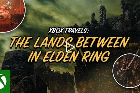 ELDEN RING VACATION - Xbox Travels: The Lands Between