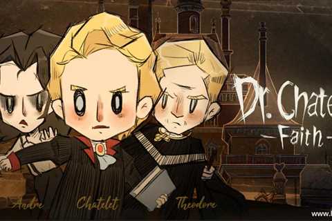 Dr. Chatelet: Faith is launching a premium version of the immersive visual novel adventure as..