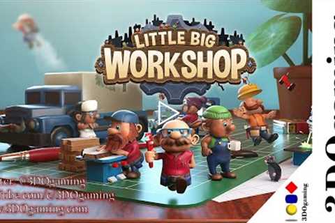 Little Big Workshop on Google Stadia — Initial Gameplay