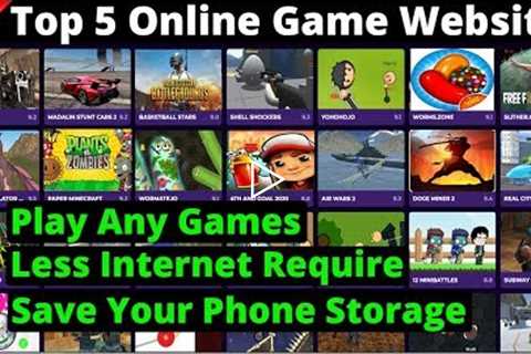 Top 5 Free Online Game Website | Play Any Games You Want In Mobile And Pc | 2020