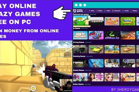 PLAY FREE ONLINE CRAZY GAMES ON PC | EARN MONEY FROM ONLINE GAMES