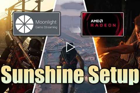 How To Setup Sunshine & Moonlight Game Streaming on AMD GPU Systems