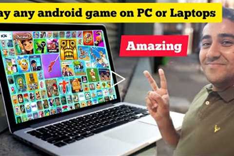 Play any android game on pc or laptops | Online Android Games