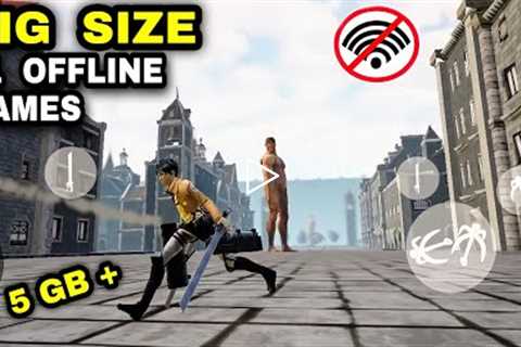 Top 11 Best OFFLINE BIG SIZE Games for Android iOS with HIGH GRAPHIC more then 1 GB SIZE