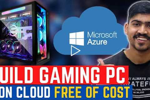 Build Cloud PC Online Microsoft Azure | Build Gaming PC On Cloud | Run High End PC On Low End PC