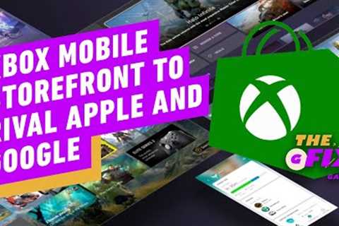 Microsoft Plans Xbox Mobile Storefront To Rival Apple and Google -  IGN Daily Fix