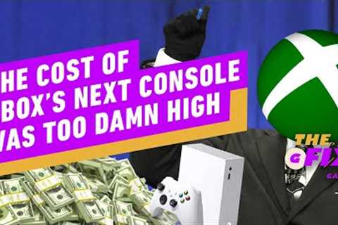 The Cost of Xbox''s Next Console Was Too Damn High - IGN Daily Fix