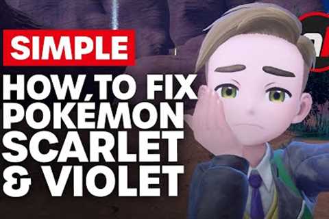 How to Fix Pokémon Scarlet & Violet