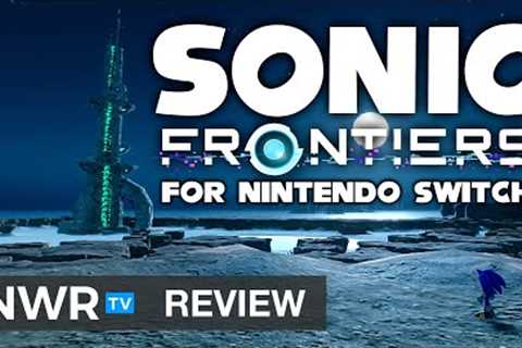 Sonic Frontiers (Switch) Review - The Best Since Sonic Adventure?