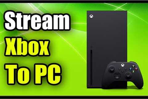 How to Stream Xbox One or Series X / S to PC & Play Games (No Input Lag Tutorial)