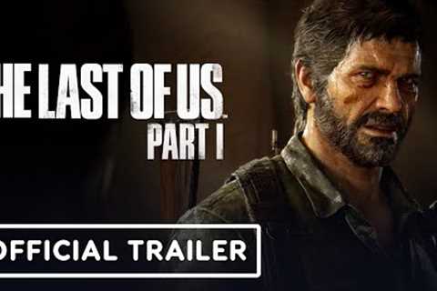 The Last of Us Part 1 - Official PC Trailer | The Game Awards 2022