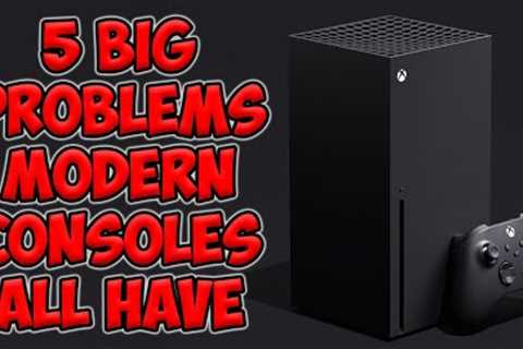 5 Problems Modern Video Game Consoles All Have