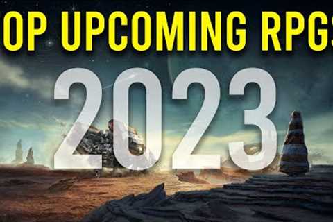 TOP 23 RPGs to Look Out for in 2023 & Beyond