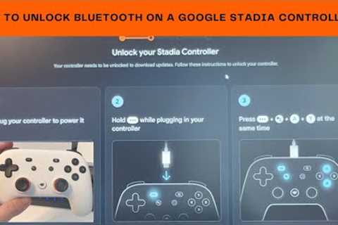 How To Unlock Bluetooth On A Google Stadia Controller