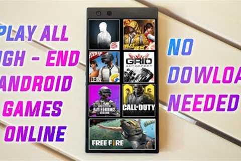 How To Play All High - End Graphics Android Games Online | No Need Download | Must Watch - 2020