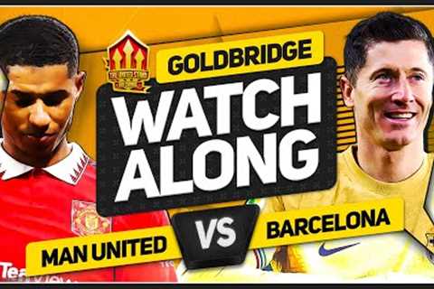 MANCHESTER UNITED vs BARCELONA LIVE STREAM Watchalong with Mark Goldbridge