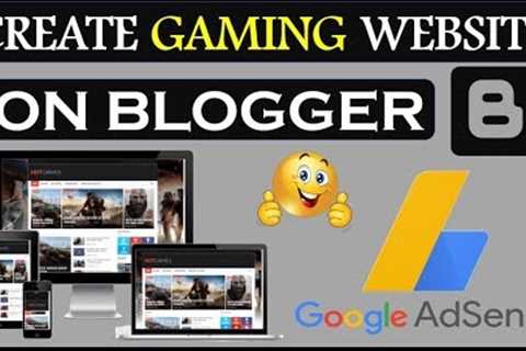 How To Create Online Gaming Website On Blogger With Google Adsence Approvel In Hindi 2019