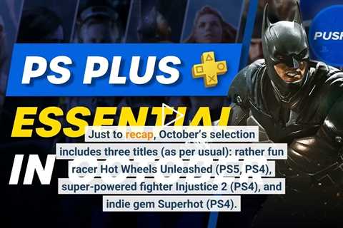 Are You Happy with Your PS Plus Essential Games for October 2022?