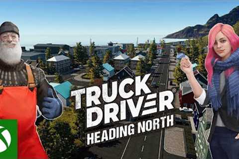 Truck Driver Heading North - Launch trailer | Xbox One