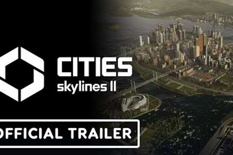 Cities: Skylines 2 - Official Gameplay Trailer | Xbox Games Showcase 2023