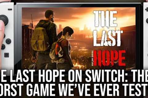 The Last Hope on Nintendo Switch - The Worst Game We''ve Ever Reviewed