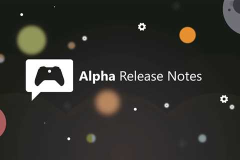 Xbox Insider Release Notes – Alpha (2310.230924-2200)