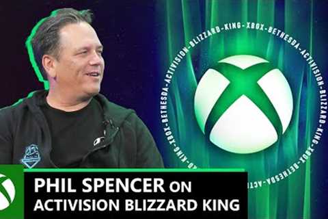 Phil Spencer on Activision Blizzard King + Xbox | Official Xbox Podcast