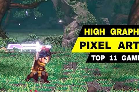 Top 11 Best HIGH GRAPHICS PIXEL ART Games RPG & MMORPG games pixel art for android iOS