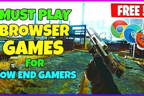 Top 10 Must Play Browser Games for Low-End PC/Laptops🔥(2023)