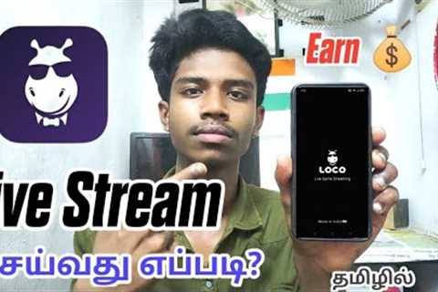 How To Live Stream On Loco | Full Setup | In Tamil | Tech With Jana John