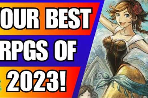 Your Absolute BEST RPGs of 2023!