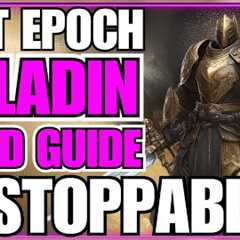 *1.0 TESTED* Last Epoch Unstoppable Paladin Build Guide!! Healing Hands!! Big Improvement!!