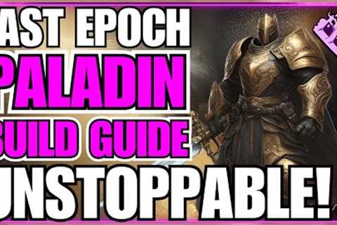 *1.0 TESTED* Last Epoch Unstoppable Paladin Build Guide!! Healing Hands!! Big Improvement!!