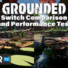 Grounded - Switch VS Xbox - Performance and Tech Review