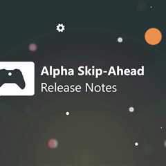 Xbox Insider Release Notes – Alpha Skip-Ahead (2408.230927-2000)