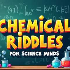 10 Chemical Riddles: Molecular Puzzles for Science Minds