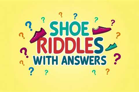 10 Shoe Riddles With Answers: Footwear Puzzles Solved